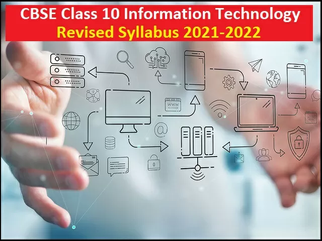 CBSE Class 10 Information Technology Syllabus 2021-22 For Terms 1 And 2 ...