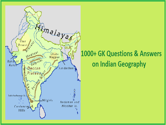 1000+ GK Questions & Answers on Indian Geography