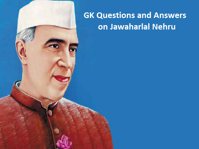 GK Questions and Answers on Jawaharlal Nehru