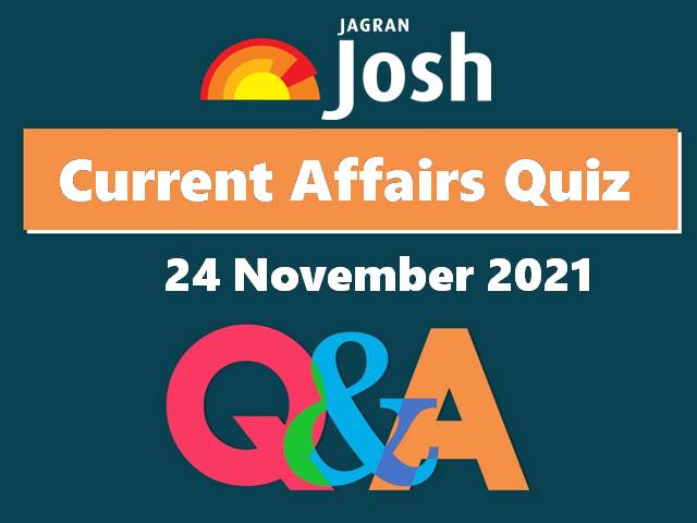 Current Affairs Quiz: 24 November 2021