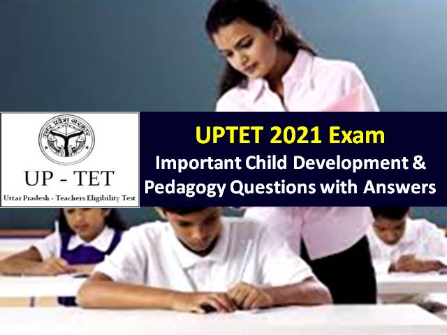 UPTET 2022 Exam Important Child Development/ Pedagogy Questions with Answers