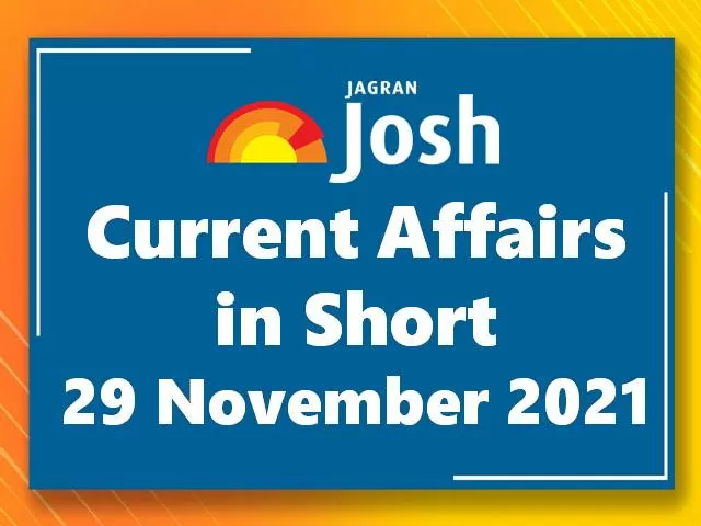 Current Affairs in Short: 29 November 2021