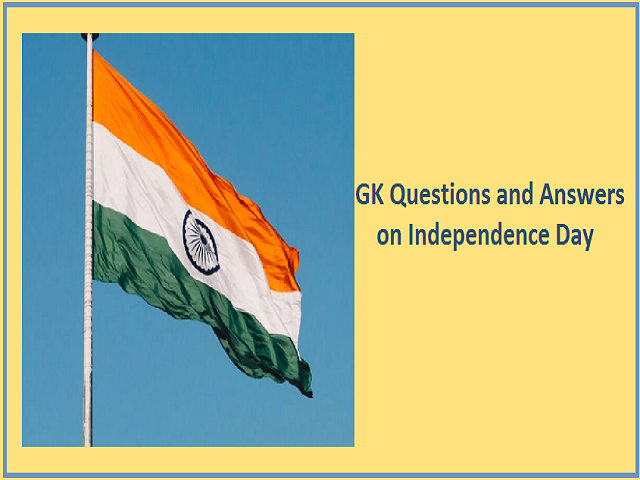 GK Questions and Answers on Independence Day