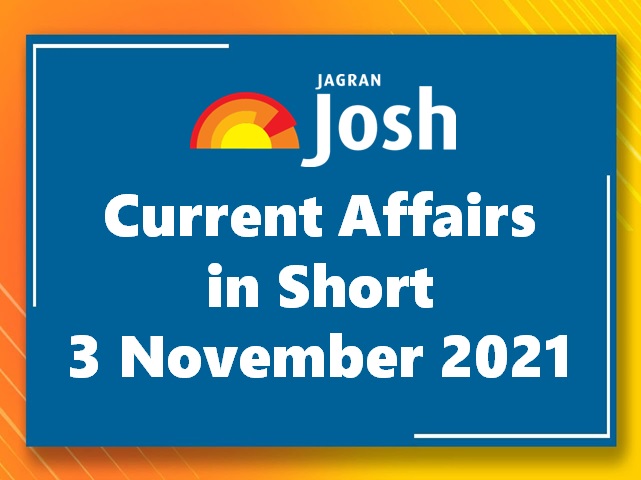 Current Affairs in Short: 3 November 2021
