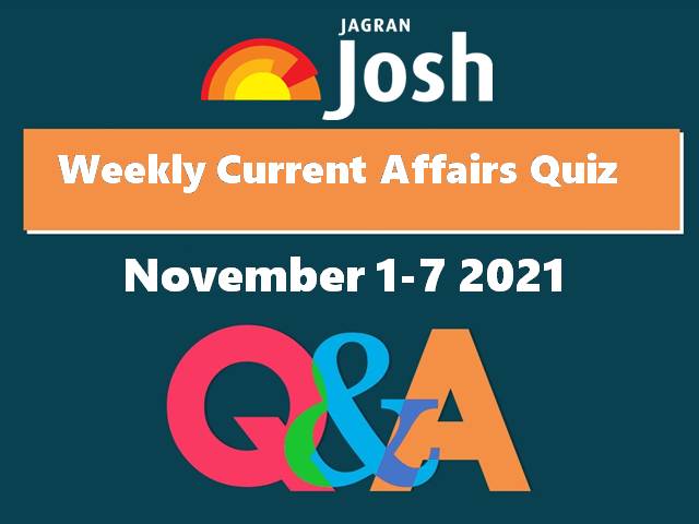 Weekly Current Affairs: Quiz 1 November to 7 November 2021