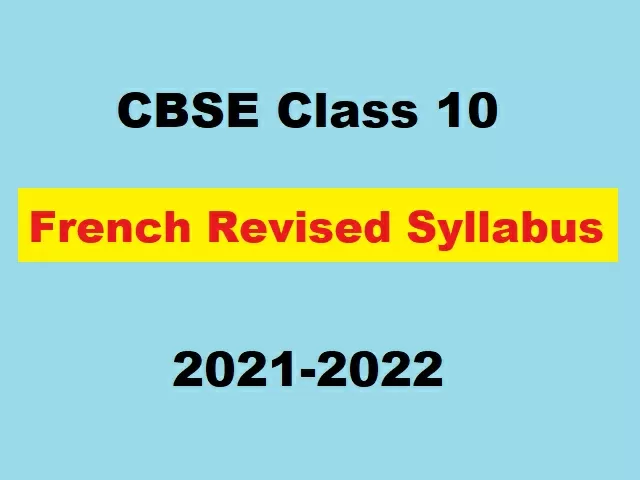 CBSE Class 10 French Term-wise Syllabus 2021-2022