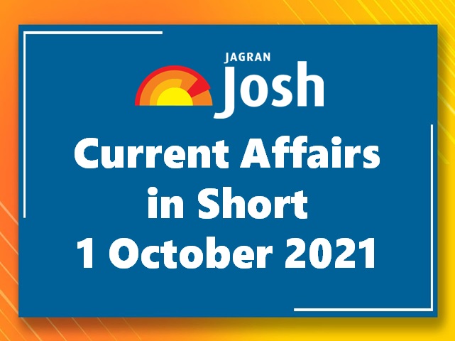 Current Affairs in Short: 1 October 2021