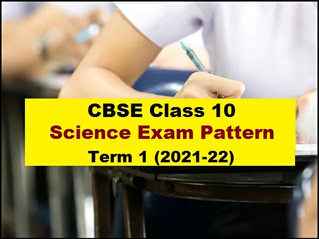 CBSE Class 10 Science Term 1 Exam 2021-22: Check Paper Pattern, Marking ...