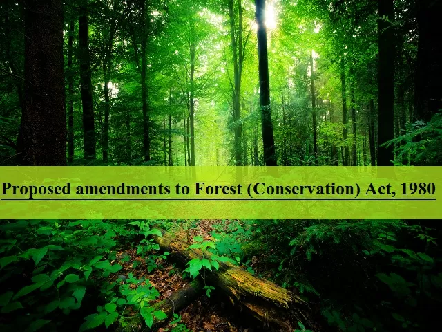 Explained: What is a forest and why is the government amending the Forest (Conservation) Act of 1980?