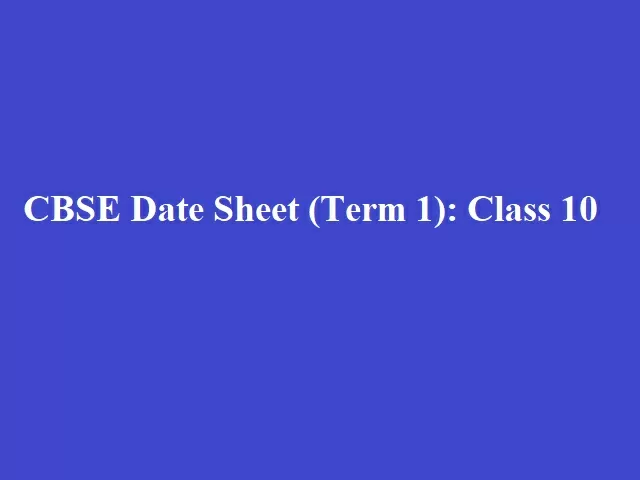 CBSE Class 10 Date Sheet 2022: Term 1 CBSE Class 10 Time Table 2022