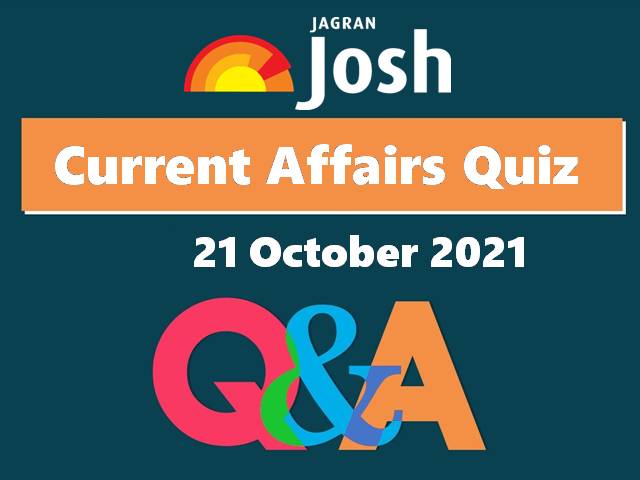 Current Affairs Quiz: 21 October 2021