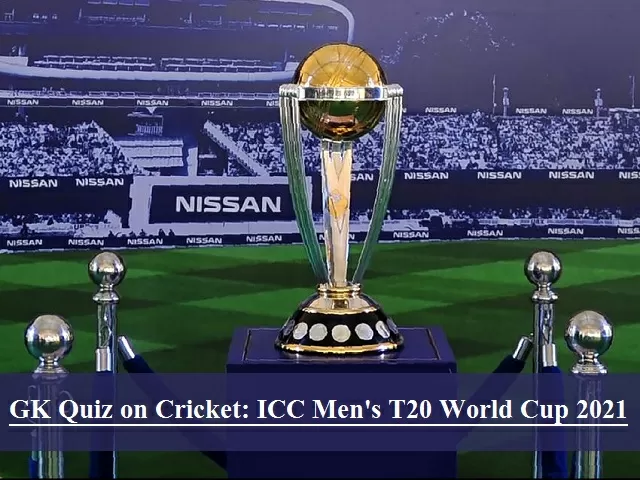 GK Quiz on ICC Men's T20 World Cup 2021