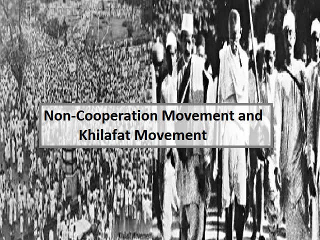 Non-Cooperation Movement and Khilafat Movement