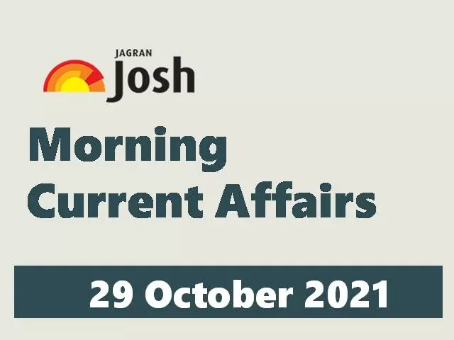 Morning Current Affairs: 29 October 2021 