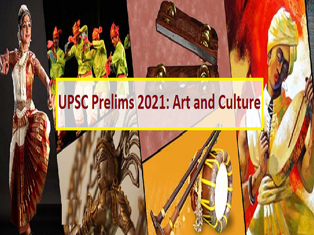 UPSC (IAS) 2022 Prelims: Most Important Topics from UPSC Syllabus (Art and Culture)