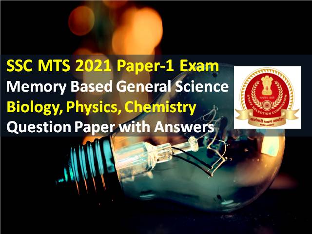 SSC MTS 2021 Exam Memory Based General Science Questions with Answer Key: Check Biology/Physics/ Chemistry Solved Question Paper-1