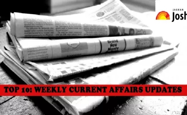 Top 10 Weekly Current Affairs