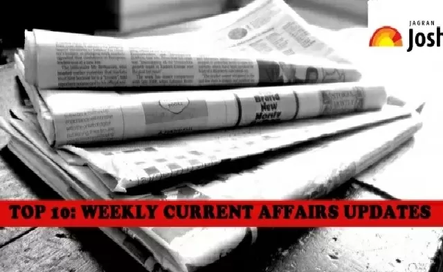 Top 10 Weekly Current Affairs