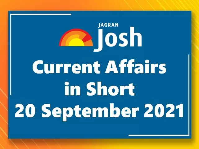 Current Affairs in Short: 20 September 2021