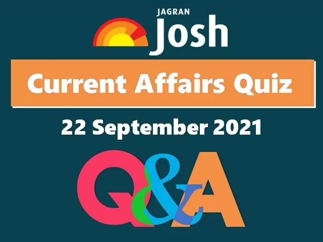 Current Affairs Quiz: 22 September 2021