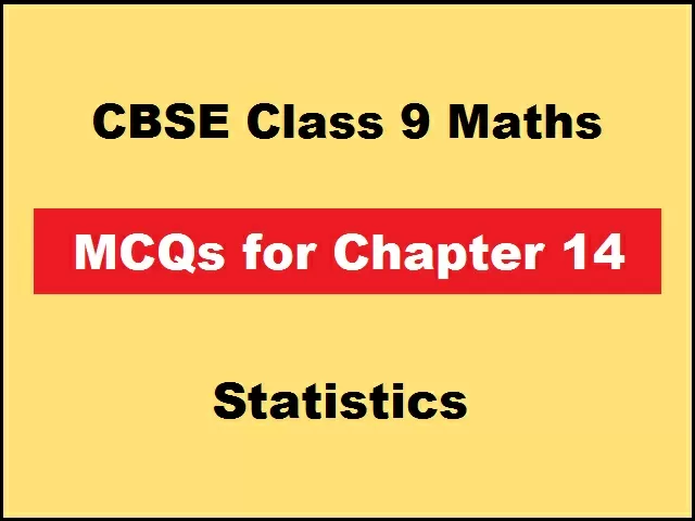 CBSE Class 9th Maths Important MCQs for Chapter 14 Statistics
