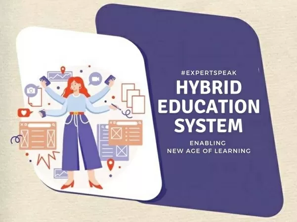 Hybrid Education System: Enabling better learning skills for New Age Education | Expert Speak