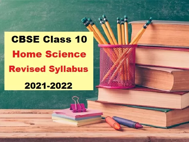 CBSE Class 10 Home Science Term Wise Syllabus 2021-2022