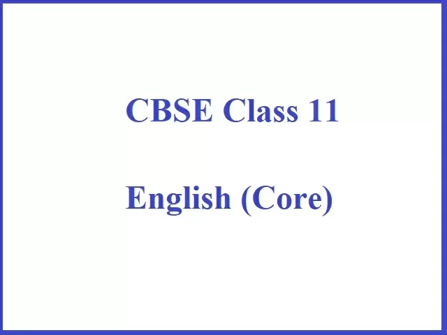 CBSE Class 11 English Syllabus (Term 1 & 2 - Combined):]