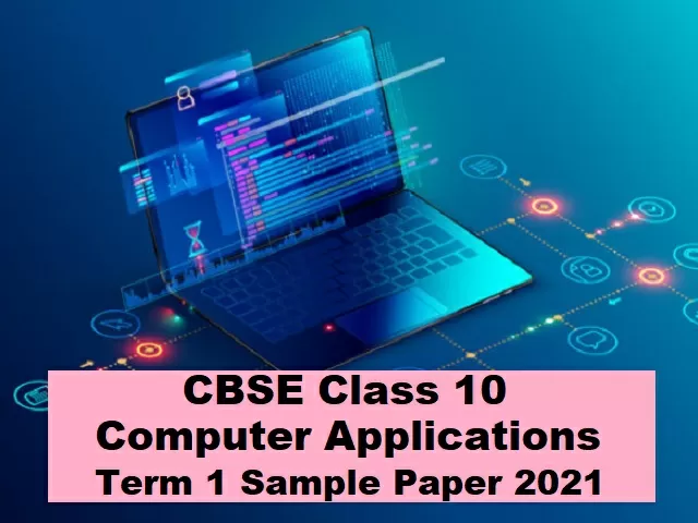 CBSE Class 10 Computer Applications Term 1 Sample Paper 2021: Download ...