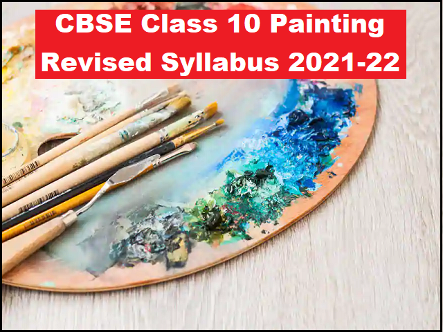 CBSE Class 10 Painting Term1 Exam 2021 22 Tomorrow Check Revised 