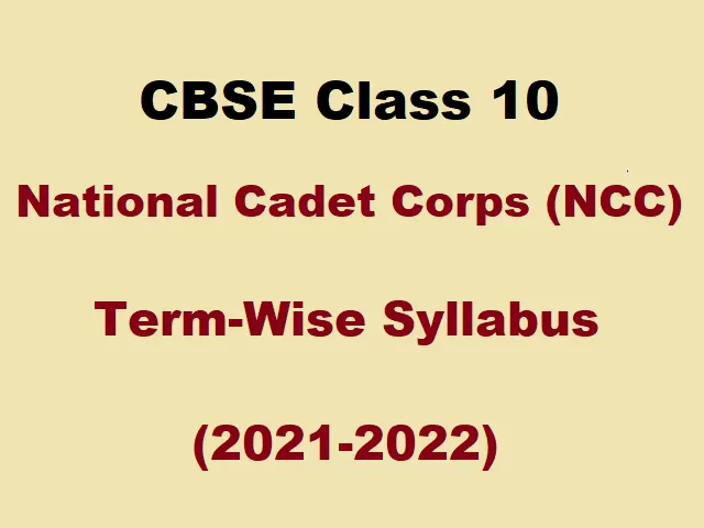 CBSE Class 10 NCC Revised Syllabus 2021-22| Download Term-Wise ...