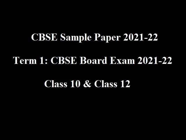 CBSE 10th & 12th Solved Sample Paper: Term 1 CBSE Board Exam 2021-22 ...