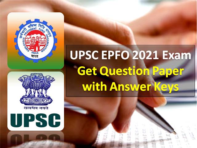 Upsc Epfo Exam Question Paper Answer Key Pdf Download Check Eo Ao Recruitment Test Paper