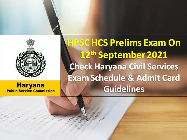 HPSC Haryana Civil Services Prelims 2021 Exam on 12th September: Check HCS 2021 Exam Schedule & Admit Card Guidelines