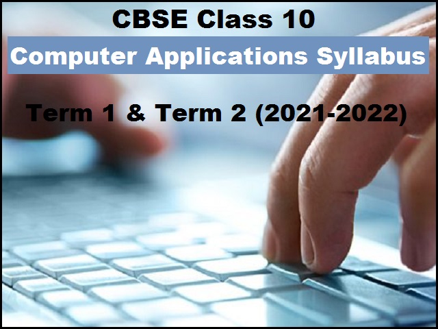 cbse-class-10-computer-applications-revised-syllabus-2021-22-term-1