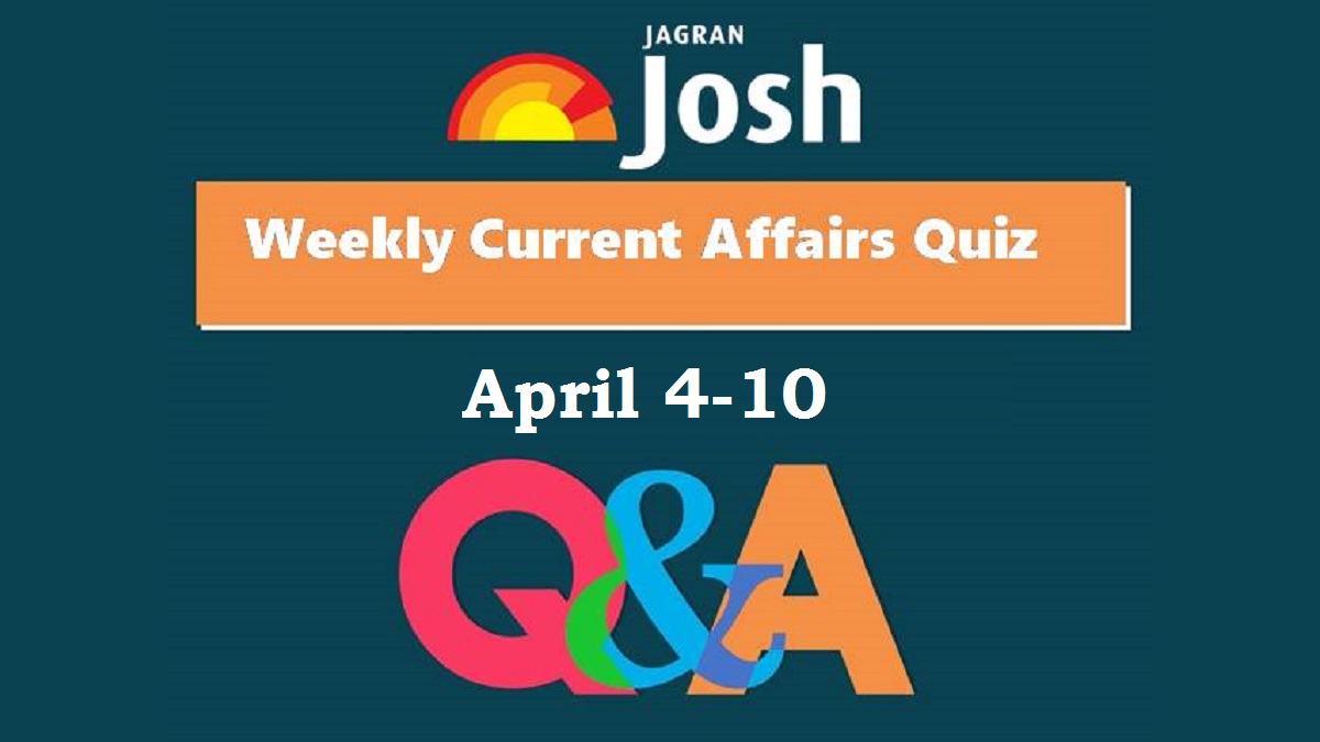 Weekly Current Affairs Questions and Answers: 4 April to 10 April 2022