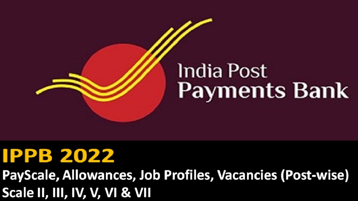 IPPB 2022 Recruitment PayScale Allowances Job Profiles Vacancies Post wise