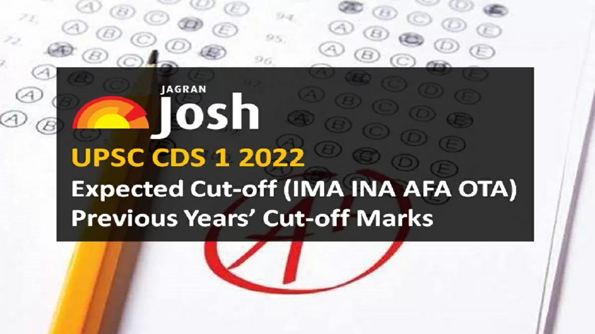 UPSC CDS 1 2022 Expected Cut off IMA AFA INA OTA Previous Years Cut off Marks