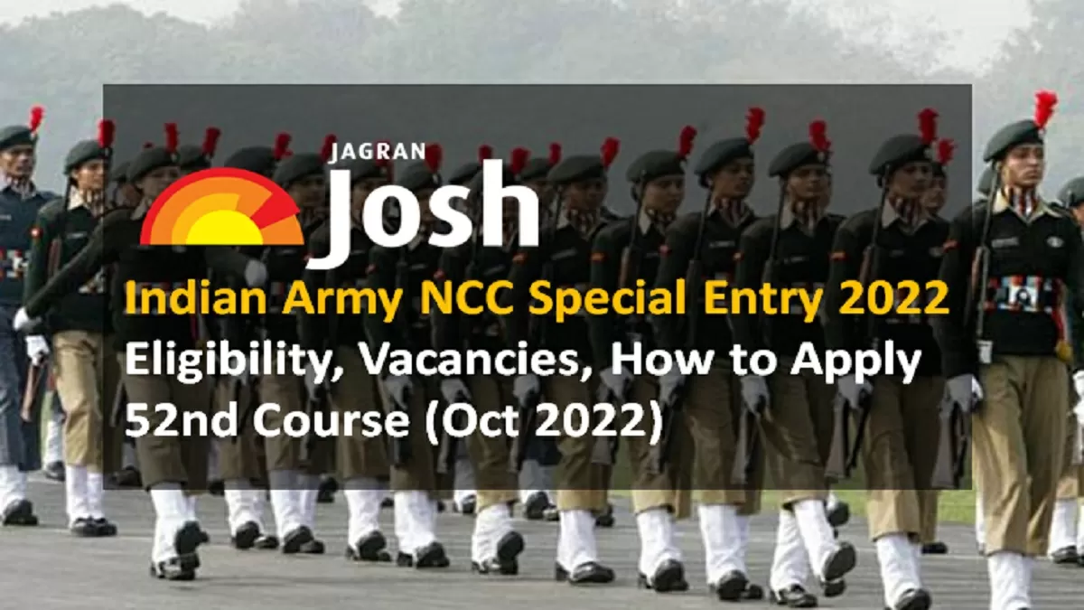 Indian Army NCC Special Entry 2022 Eligibility Vacancies How to Apply 52nd Course