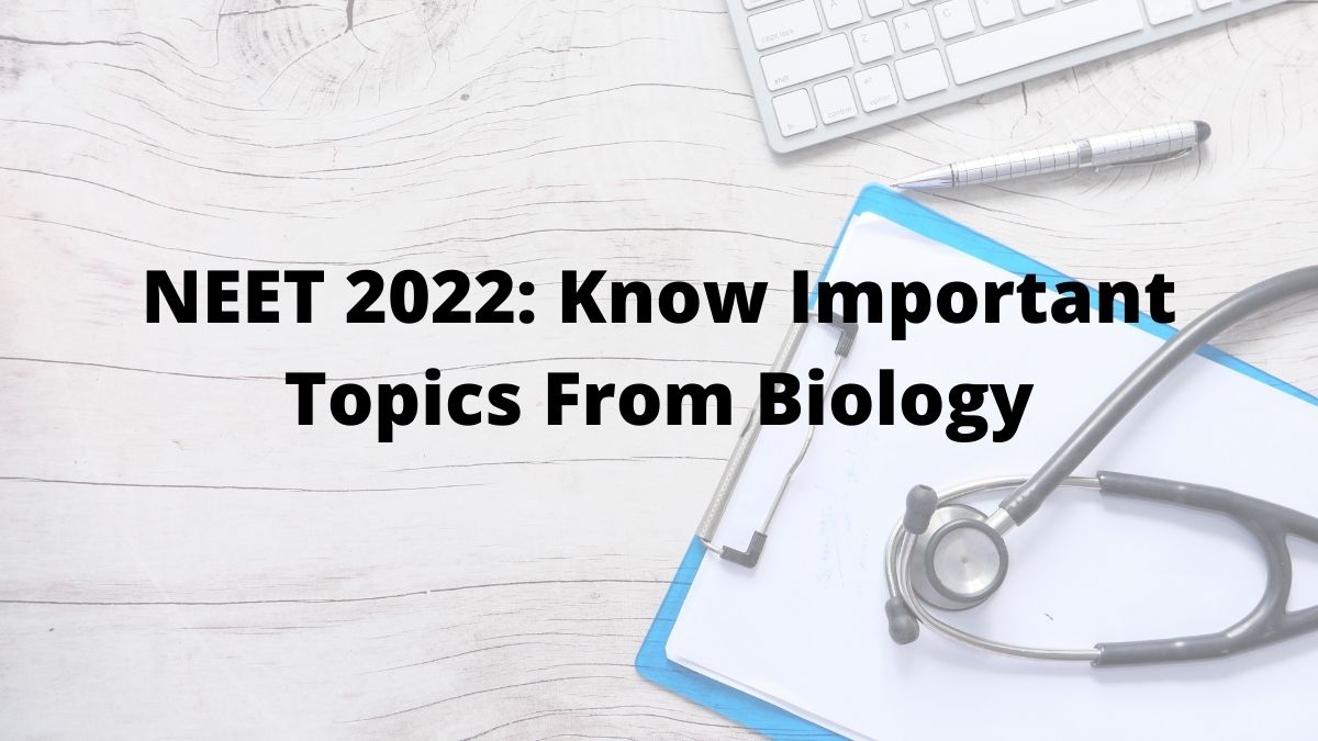 NEET UG 2022 Biology Preparation Tips
