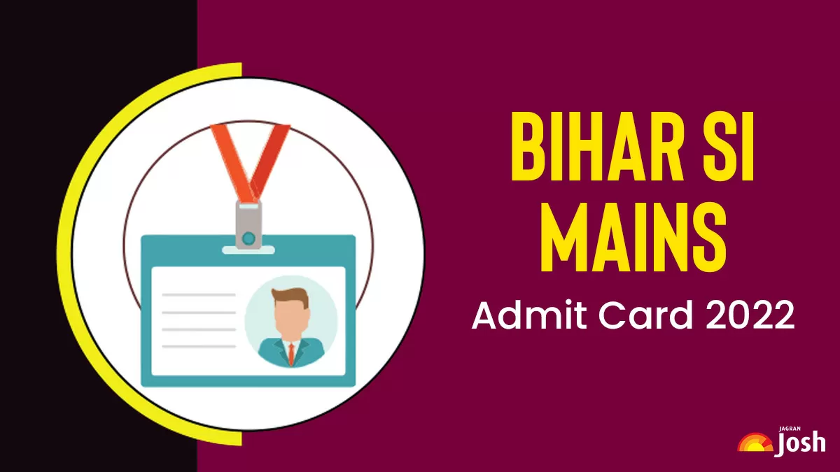 Bihar SI Mains Admit Card 2022 (OUT) @bpssc.bih.nic.in: Daroga Mains ...