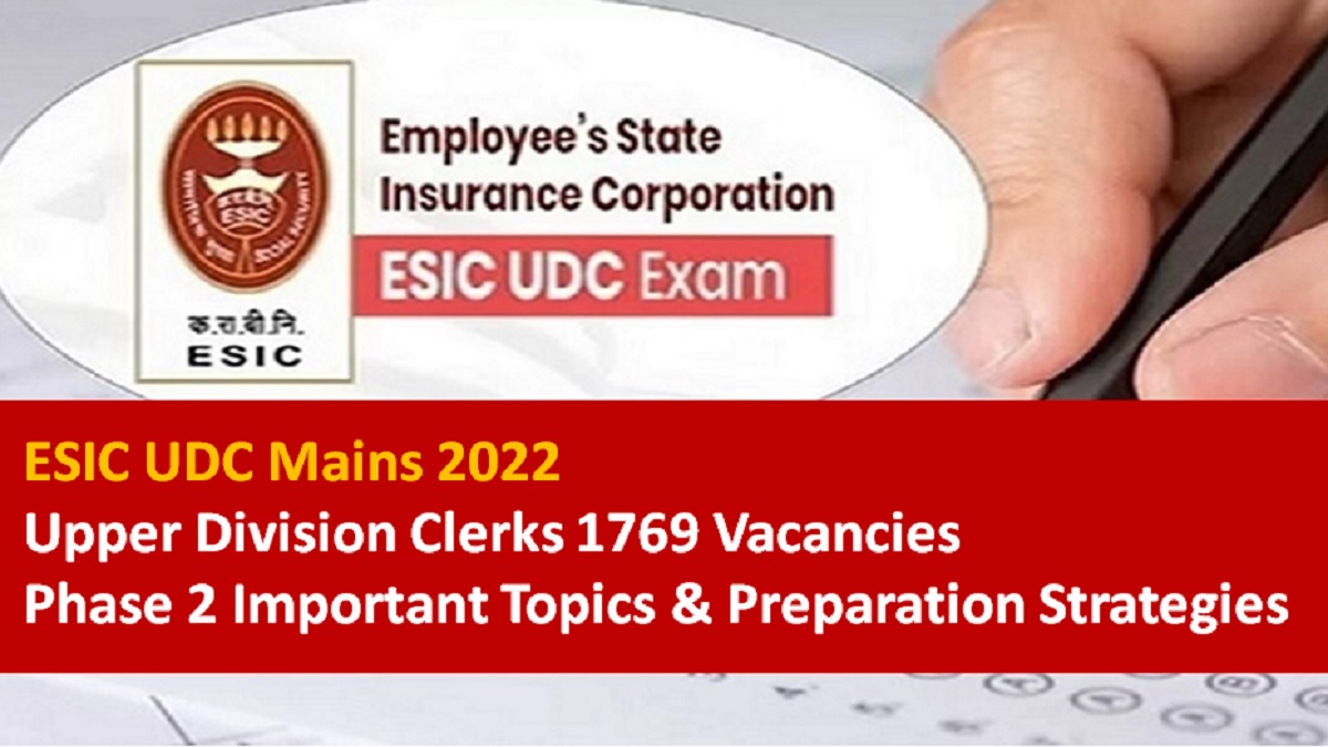 ESIC UDC 2022 Phase 2 Mains Important Topics Preparation Strategies Section wise