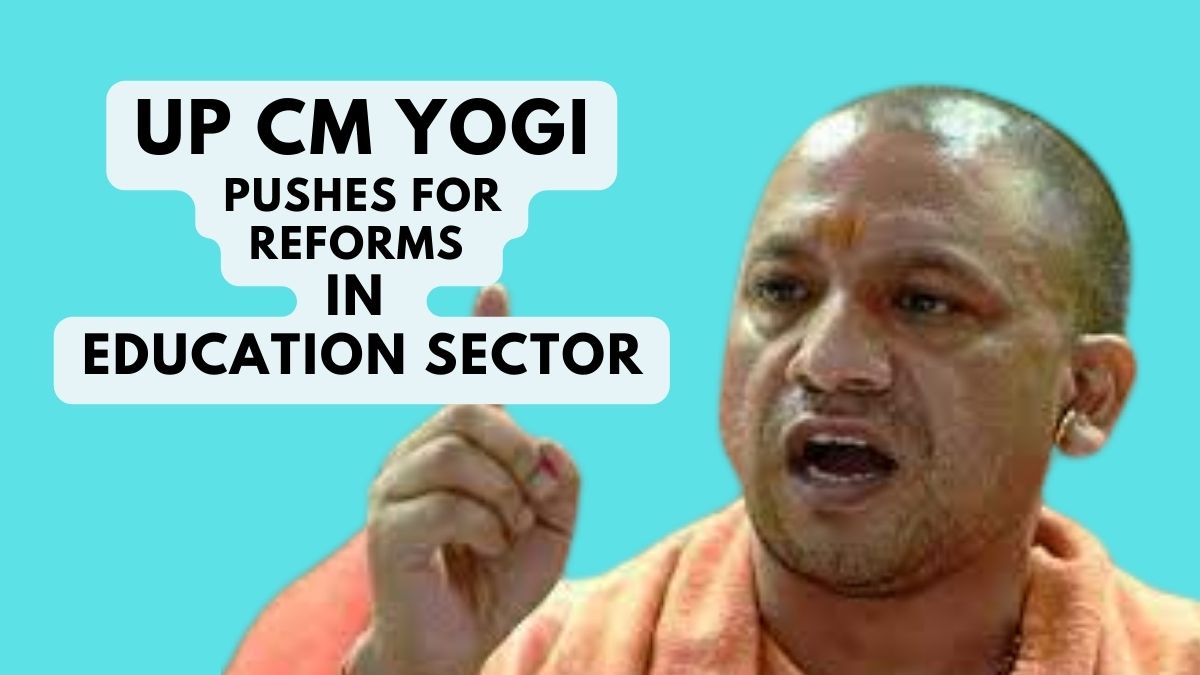 UP CM Yogi pushes for Educational Reforms