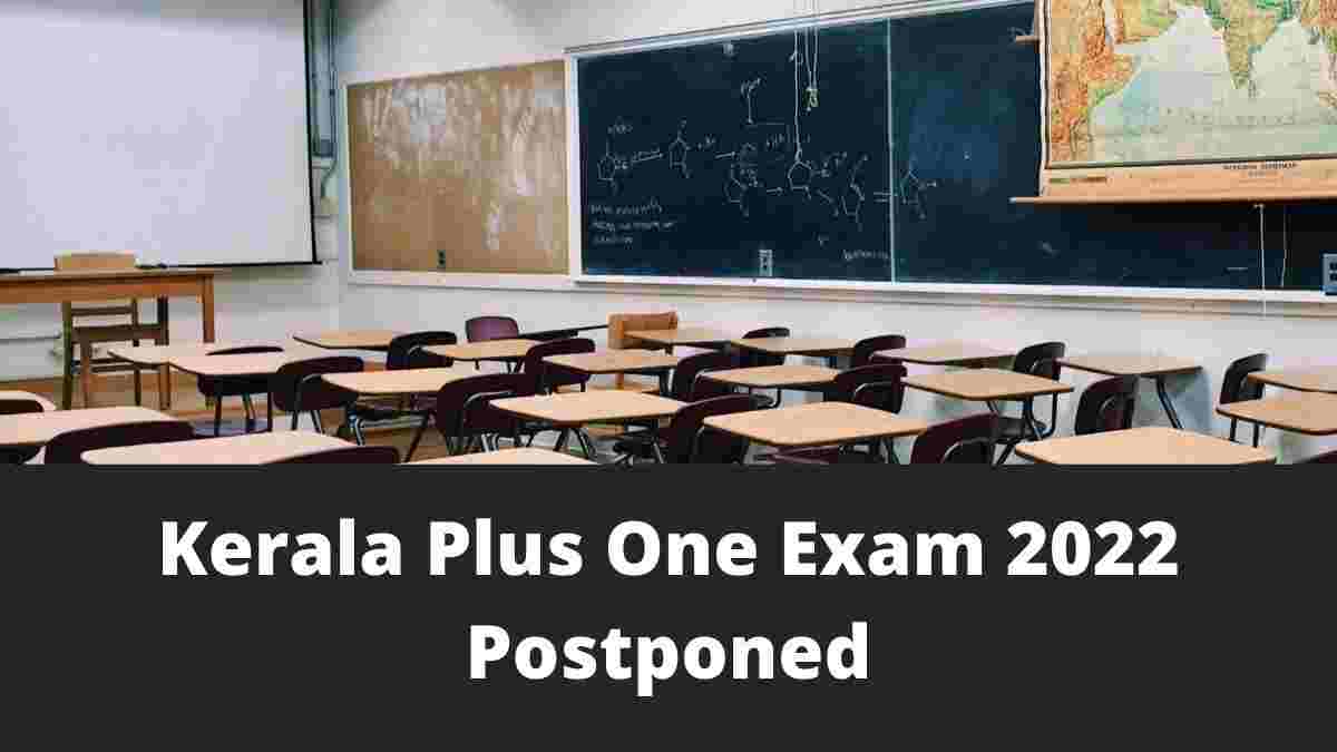Kerala Plus One Exam 2022 Postponed