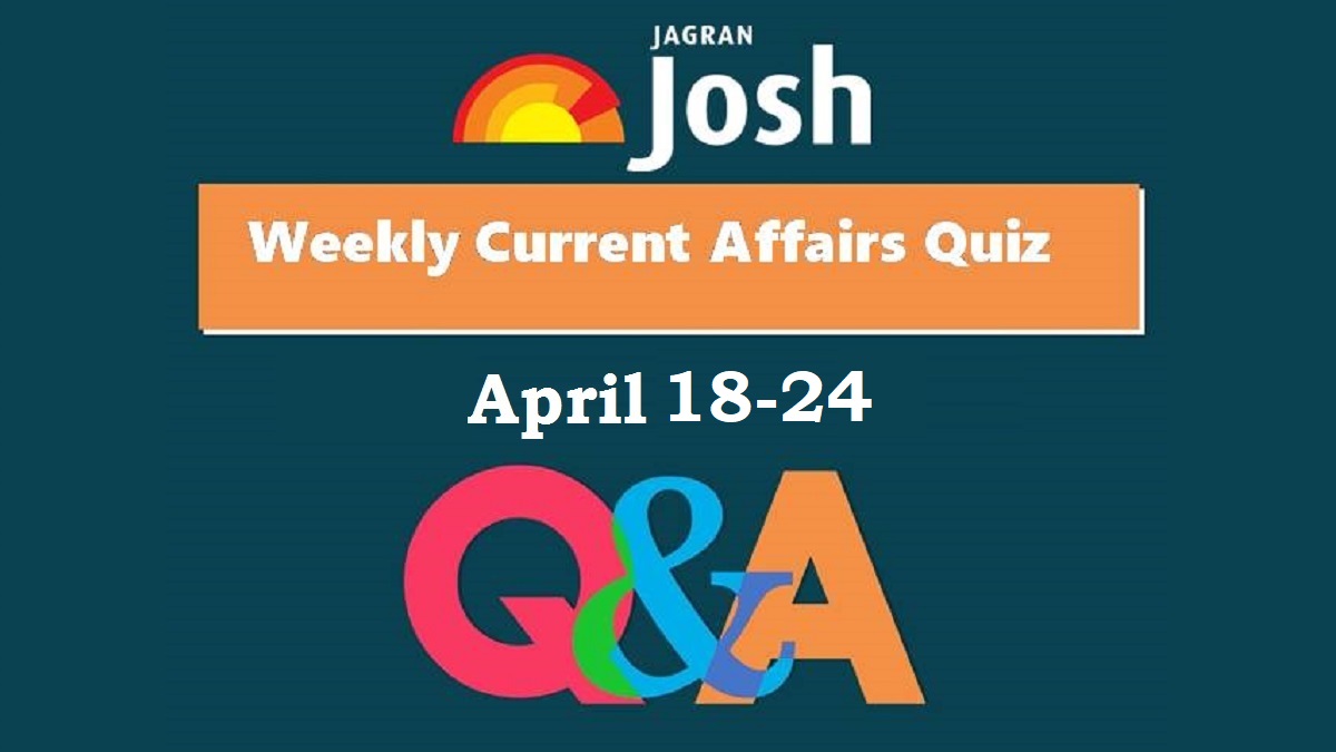 Weekly Present Affairs Questions and Solutions: 18 April to 24 April 2022