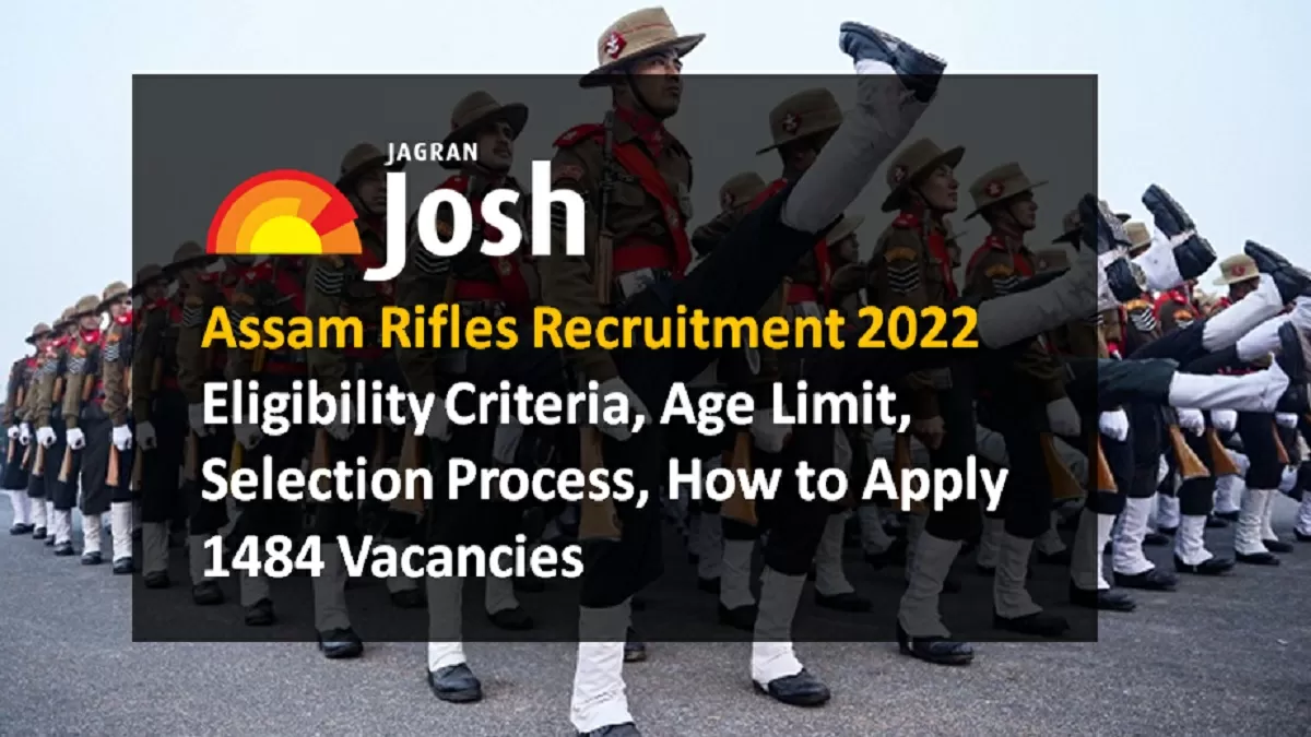 Assam Rifles Recruitment 2022 Eligibility Criteria Selection Process How to Apply 1484 Vacancies