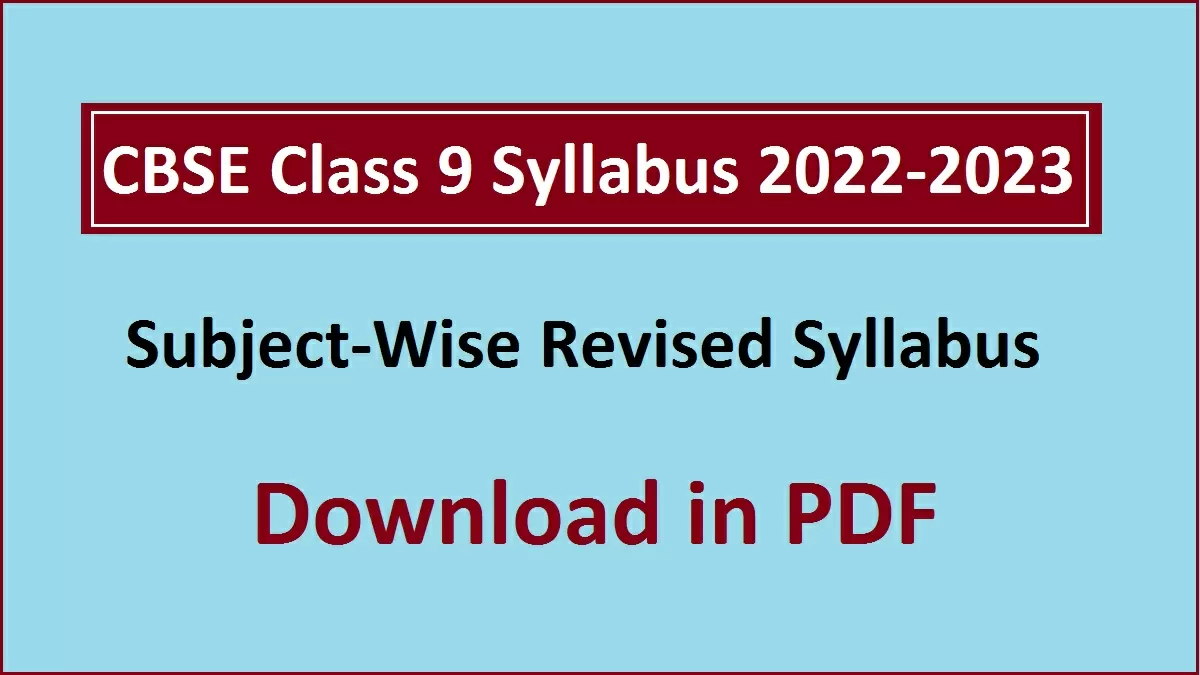 CBSE Class 9 Syllabus 2022 - 2023: Download Class 9th Syllabus PDF