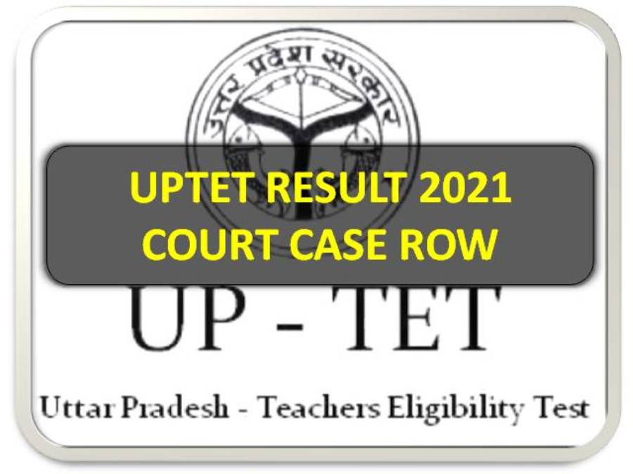 UPTET Result 2021-22 Court Case Row