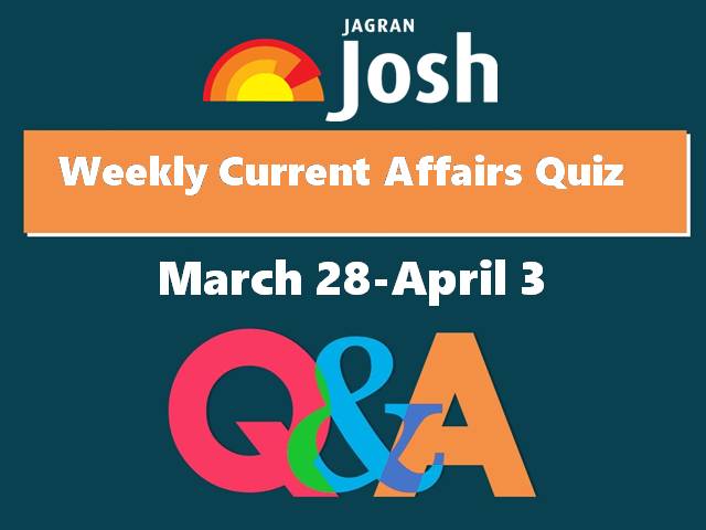 Weekly Current Affairs Questions and Answers: 28 March to 3 April 2022