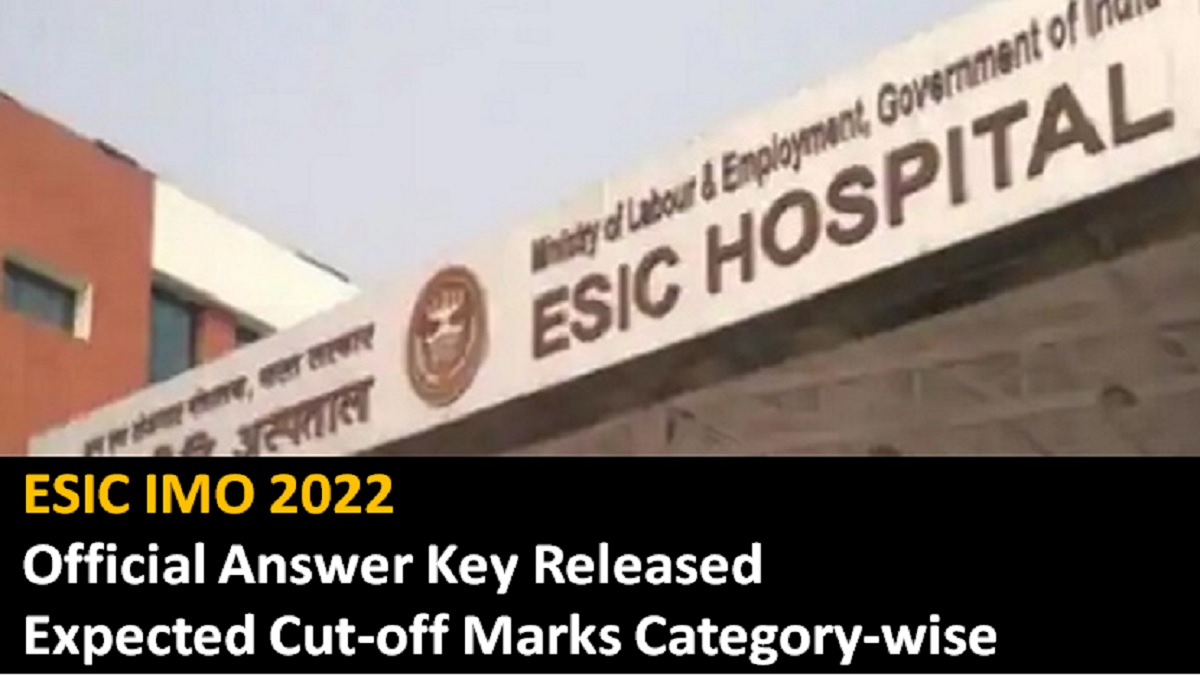ESIC IMO 2022 Check Expected Cut-Off & Subject-wise Questions with Answer Key Official